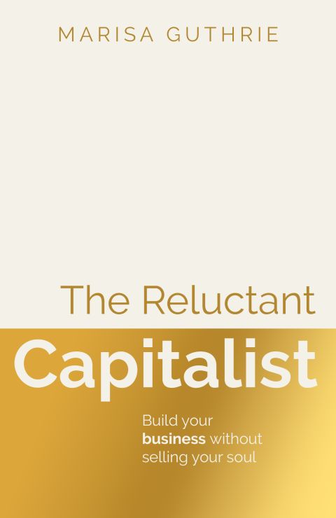 Book cover for The Reluctant Capitalist by Marisa Guthrie